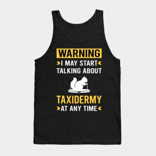 Warning Taxidermy Taxidermist Tank Top